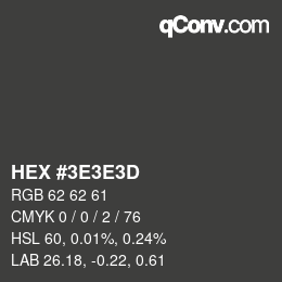 Code couleur: HEX #3E3E3D | qconv.com