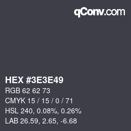 Color code: HEX #3E3E49 | qconv.com