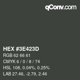 颜色代码: HEX #3E423D | qconv.com