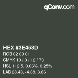 Color code: HEX #3E453D | qconv.com