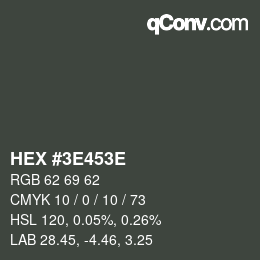 Color code: HEX #3E453E | qconv.com