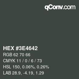 Color code: HEX #3E4642 | qconv.com