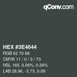Color code: HEX #3E4644 | qconv.com