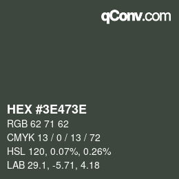 Color code: HEX #3E473E | qconv.com