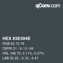 Color code: HEX #3E494E | qconv.com