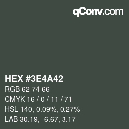 Color code: HEX #3E4A42 | qconv.com