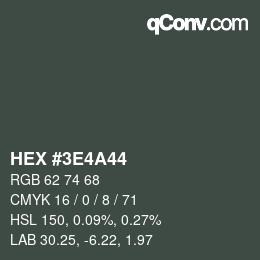 Color code: HEX #3E4A44 | qconv.com