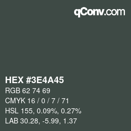 Color code: HEX #3E4A45 | qconv.com