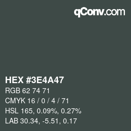 Color code: HEX #3E4A47 | qconv.com