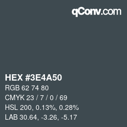 Color code: HEX #3E4A50 | qconv.com