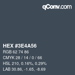 Color code: HEX #3E4A56 | qconv.com