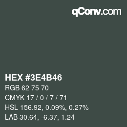 Color code: HEX #3E4B46 | qconv.com