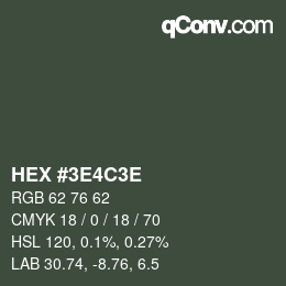 Color code: HEX #3E4C3E | qconv.com