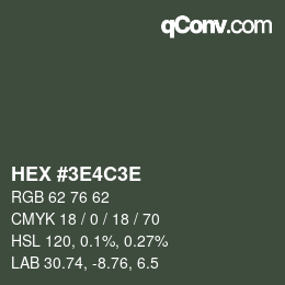 カラーコード: HEX #3E4C3E | qconv.com