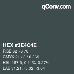 Color code: HEX #3E4C4E | qconv.com