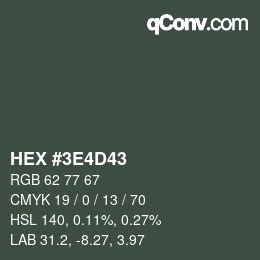 Color code: HEX #3E4D43 | qconv.com