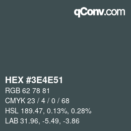 Color code: HEX #3E4E51 | qconv.com