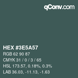 Color code: HEX #3E5A57 | qconv.com