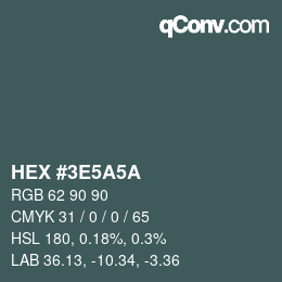 Farbcode: HEX #3E5A5A | qconv.com