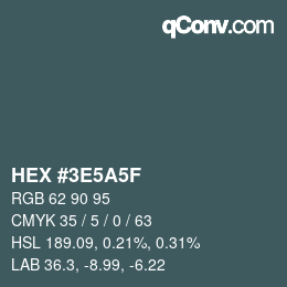 Code couleur: HEX #3E5A5F | qconv.com