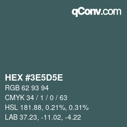 カラーコード: HEX #3E5D5E | qconv.com
