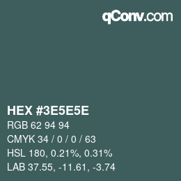 Color code: HEX #3E5E5E | qconv.com