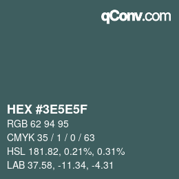 カラーコード: HEX #3E5E5F | qconv.com