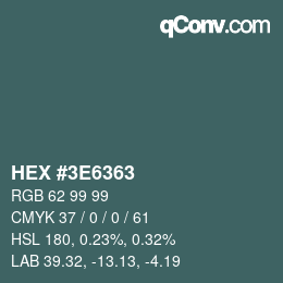 Color code: HEX #3E6363 | qconv.com