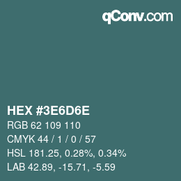 カラーコード: HEX #3E6D6E | qconv.com