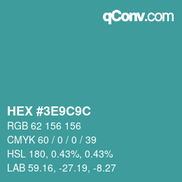カラーコード: HEX #3E9C9C | qconv.com