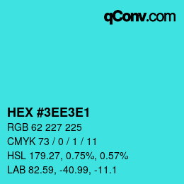 Color code: HEX #3EE3E1 | qconv.com