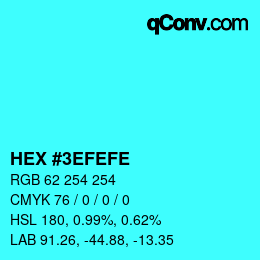 Color code: HEX #3EFEFE | qconv.com
