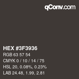 Color code: HEX #3F3936 | qconv.com