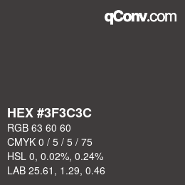Color code: HEX #3F3C3C | qconv.com