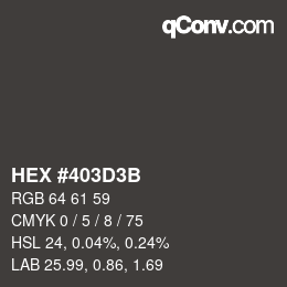 颜色代码: HEX #403D3B | qconv.com