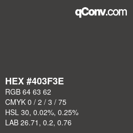 Color code: HEX #403F3E | qconv.com