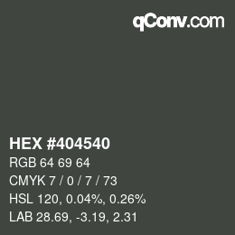 颜色代码: HEX #404540 | qconv.com