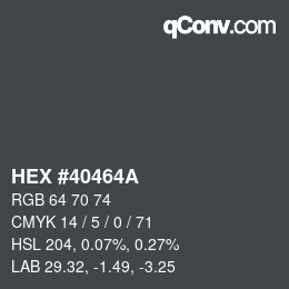 颜色代码: HEX #40464A | qconv.com
