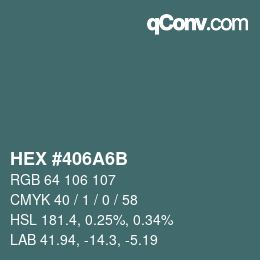 カラーコード: HEX #406A6B | qconv.com