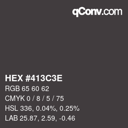Color code: HEX #413C3E | qconv.com