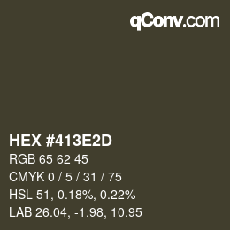 Color code: HEX #413E2D | qconv.com