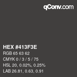 Color code: HEX #413F3E | qconv.com