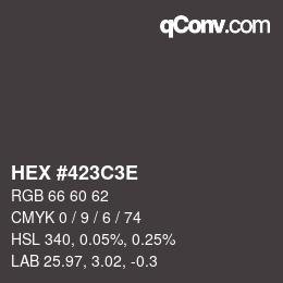 Color code: HEX #423C3E | qconv.com
