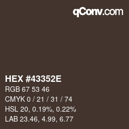 Color code: HEX #43352E | qconv.com