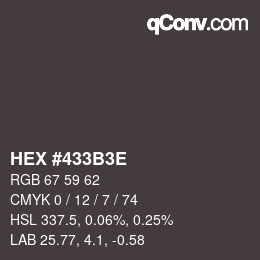 カラーコード: HEX #433B3E | qconv.com