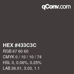 Color code: HEX #433C3C | qconv.com