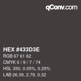 Color code: HEX #433D3E | qconv.com