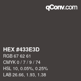 Color code: HEX #433E3D | qconv.com