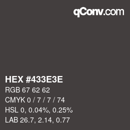 Color code: HEX #433E3E | qconv.com