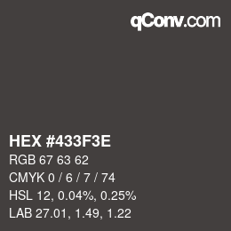 カラーコード: HEX #433F3E | qconv.com